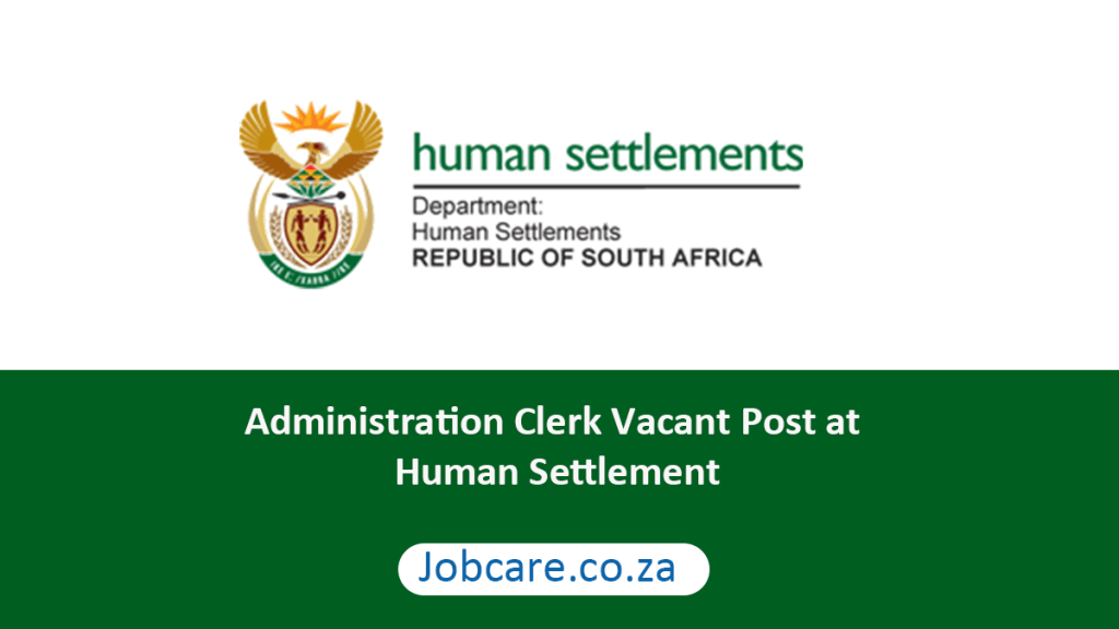 Administration Clerk Vacant Post at Human Settlement - Jobcare