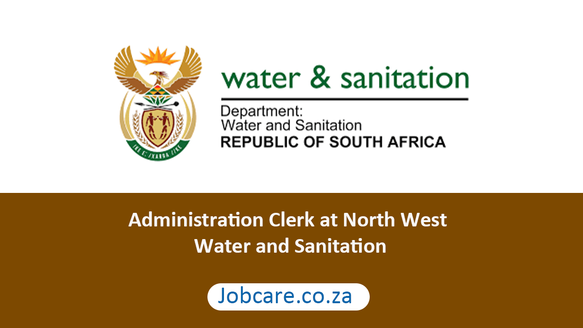 Administration Clerk at North West Water and Sanitation