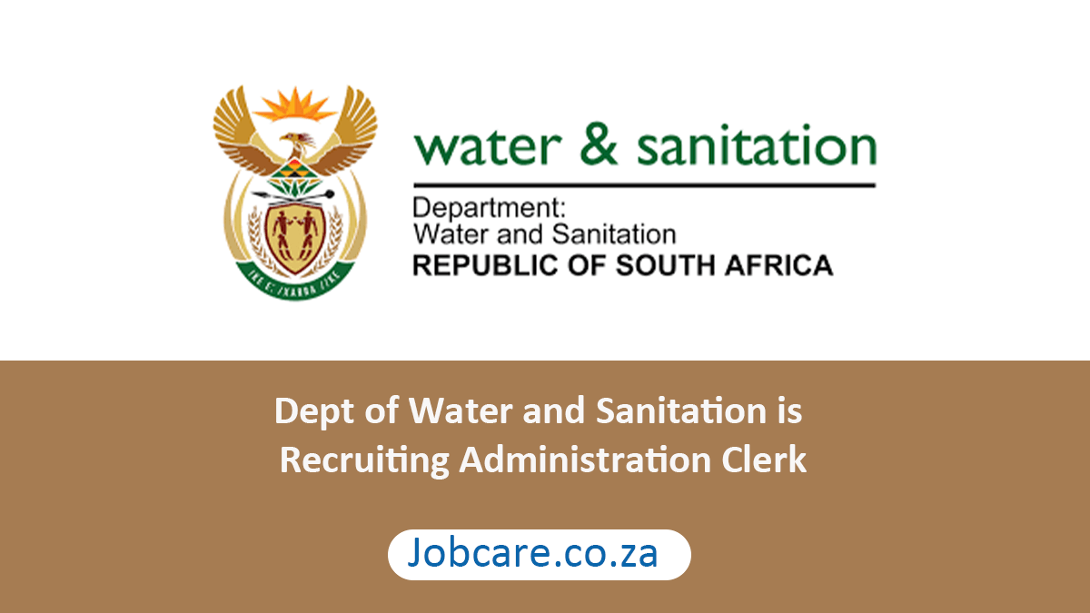 Dept of Water and Sanitation is Recruiting Administration Clerk