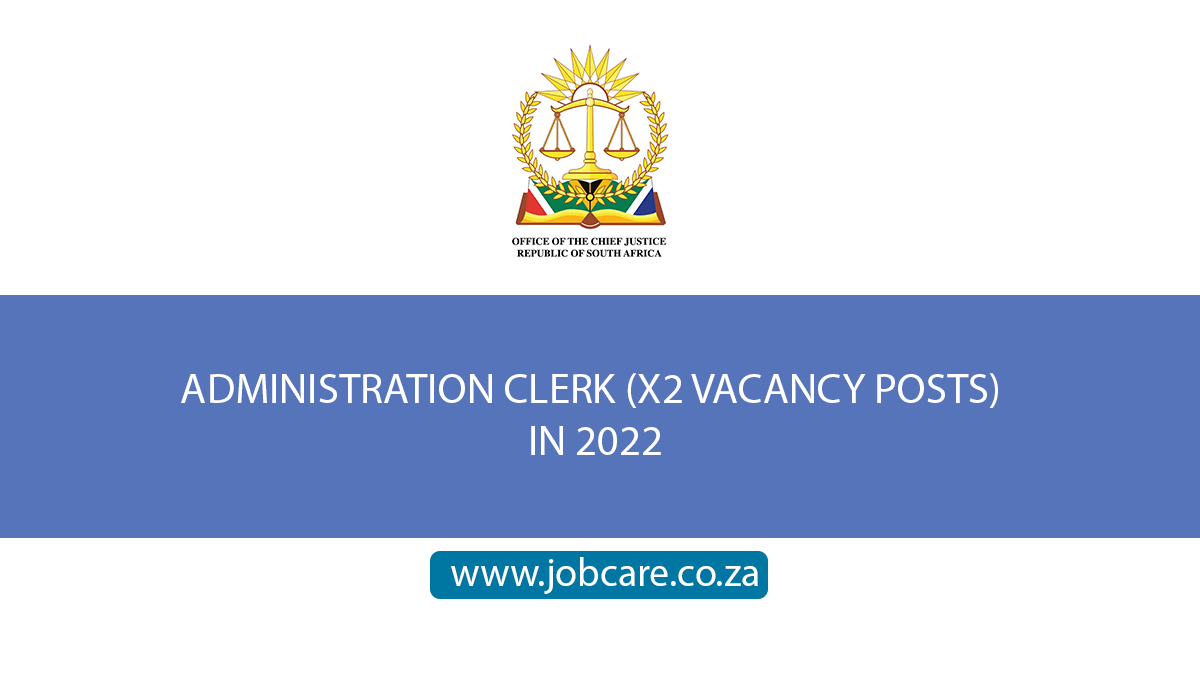 ADMINISTRATION CLERK (X2 VACANCY POSTS) IN 2022