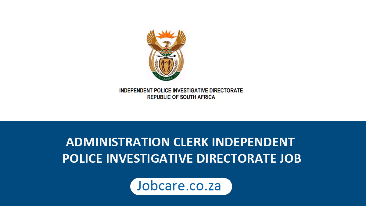 ADMINISTRATION CLERK INDEPENDENT POLICE INVESTIGATIVE DIRECTORATE JOB