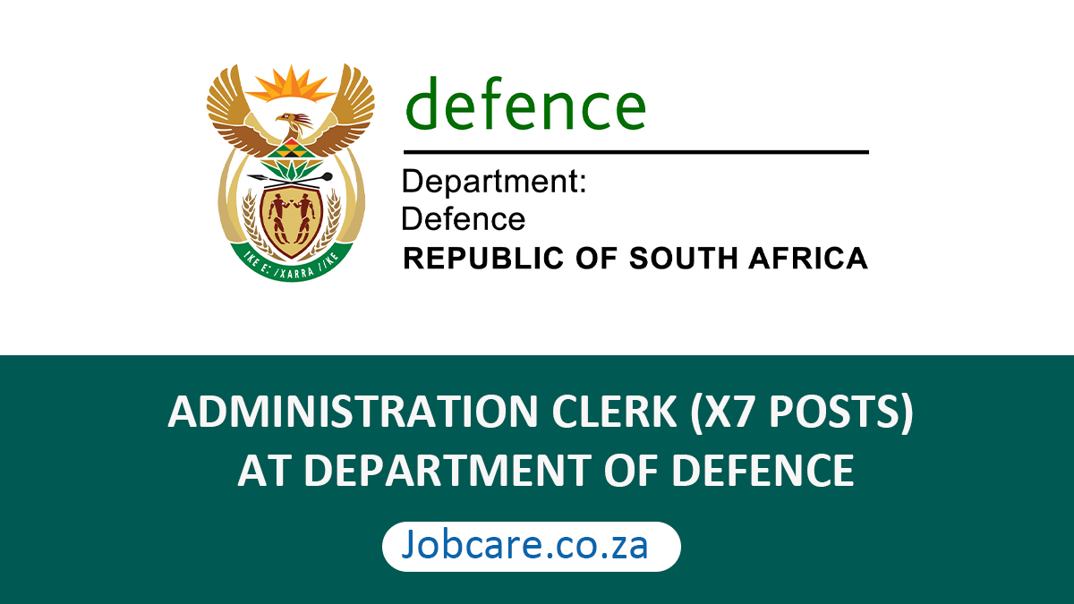 ADMINISTRATION CLERK (X7 POSTS) AT DEPARTMENT OF DEFENCE