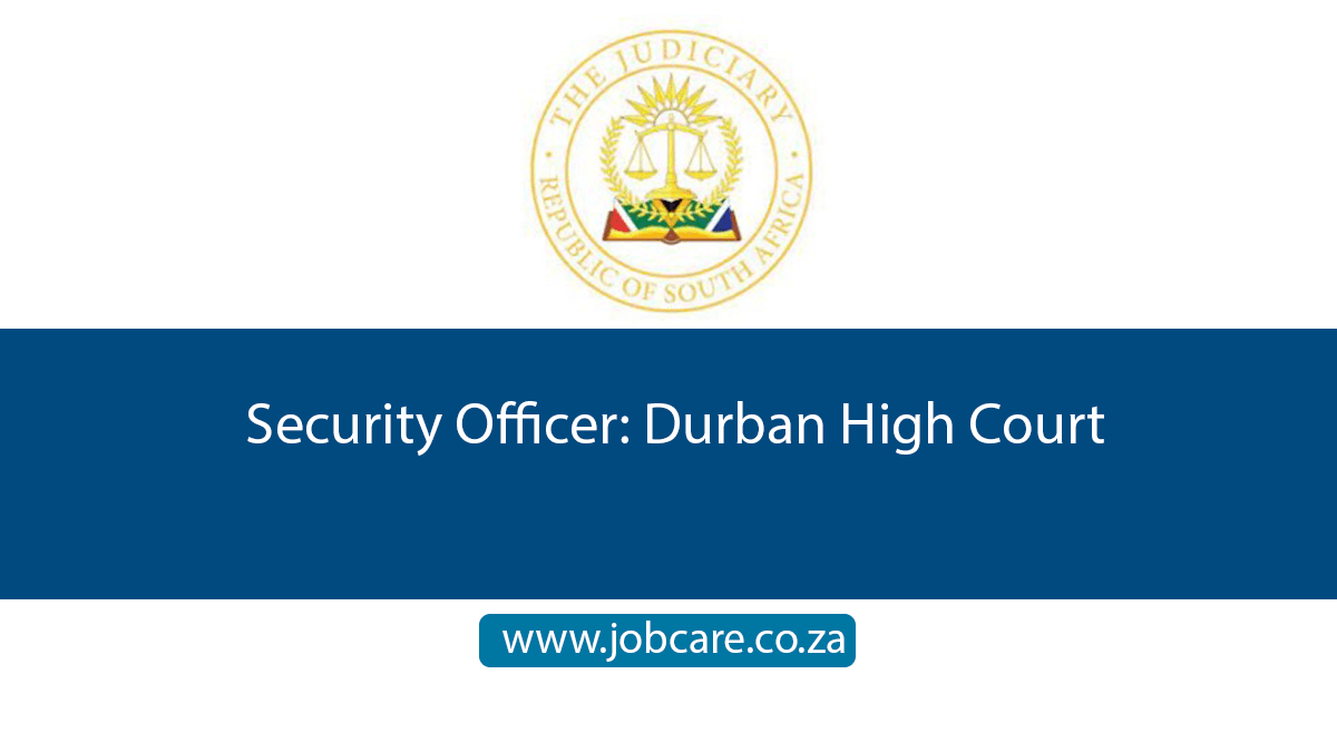 Security Officer: Durban High Court Jobcare