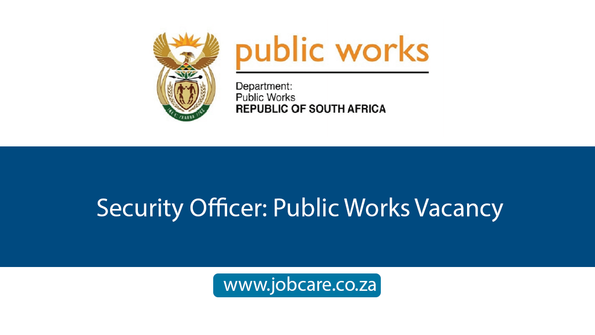 Security Officer: Public Works Vacancy