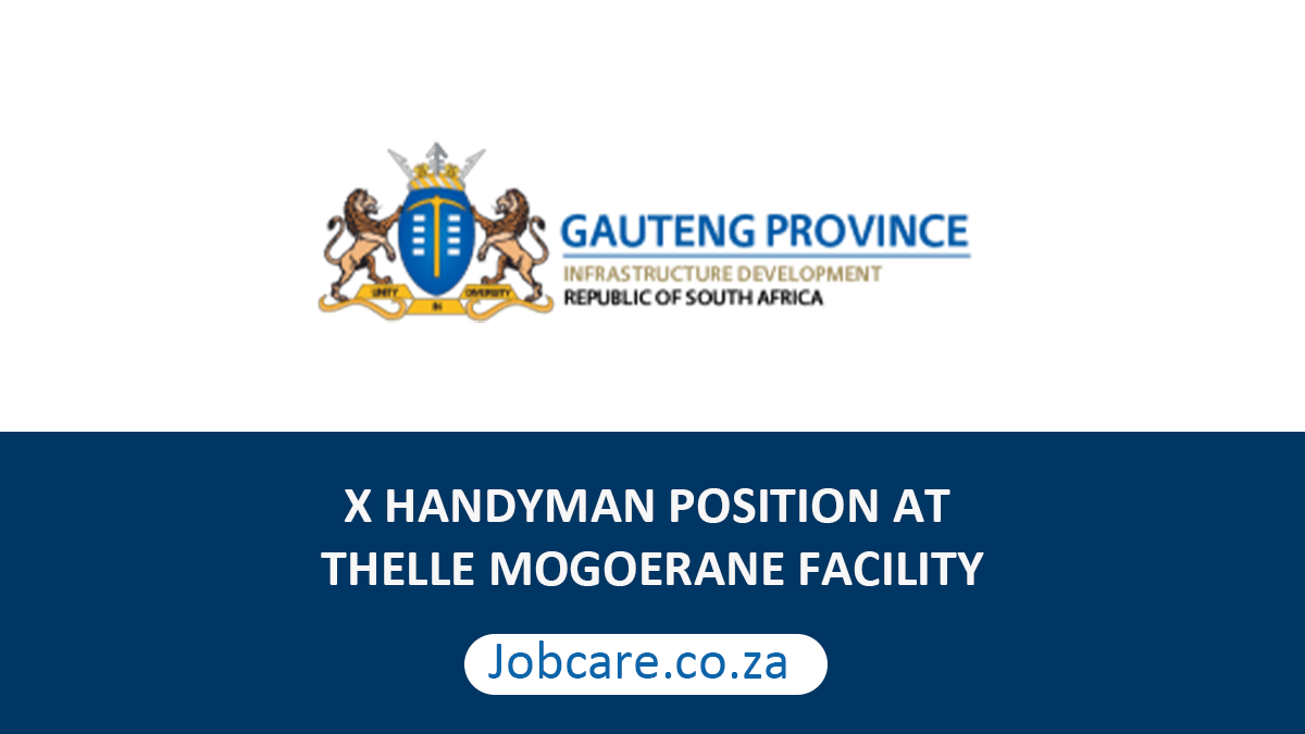 X HANDYMAN POSITION AT THELLE MOGOERANE FACILITY