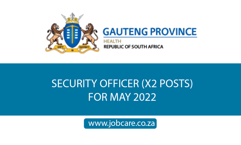 SECURITY OFFICER (X2 POSTS) FOR MAY 2022
