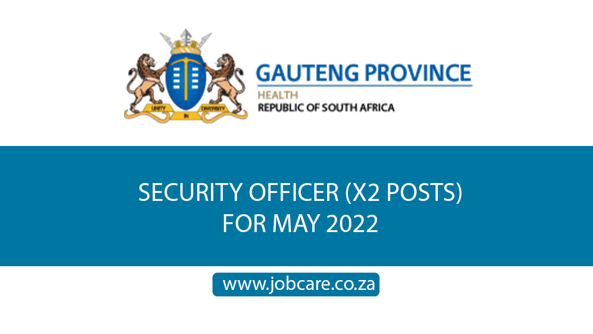 SECURITY OFFICER (X2 POSTS) FOR MAY 2022