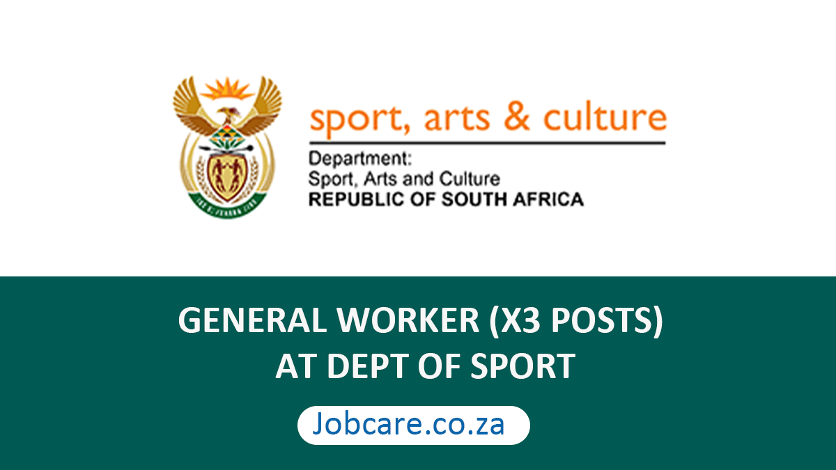 GENERAL WORKER (X3 POSTS) AT DEPT OF SPORT