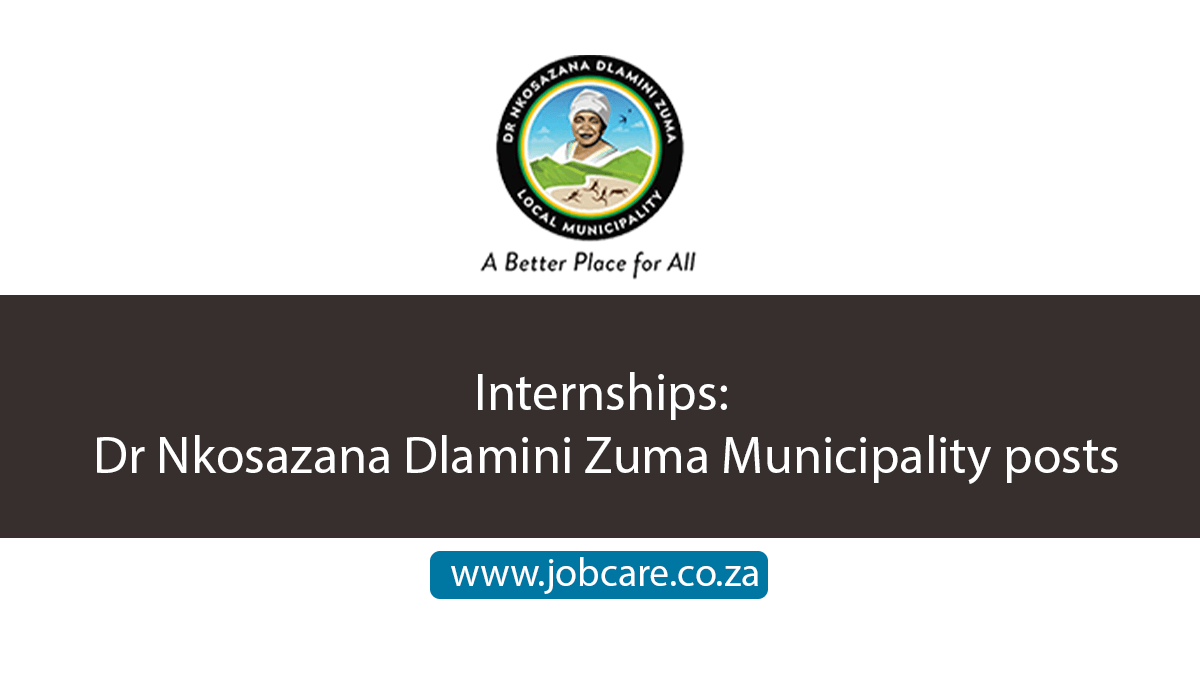 Internships: Dr Nkosazana Dlamini Zuma Municipality posts
