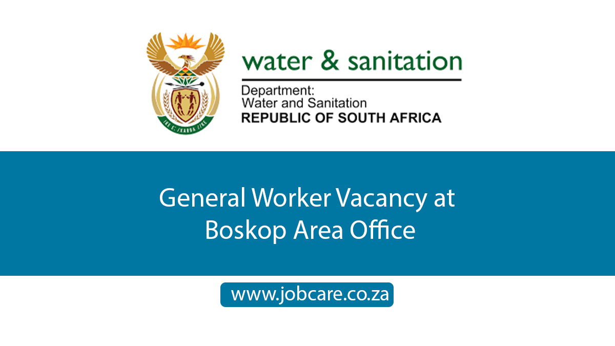 General Worker Vacancy at Boskop Area Office