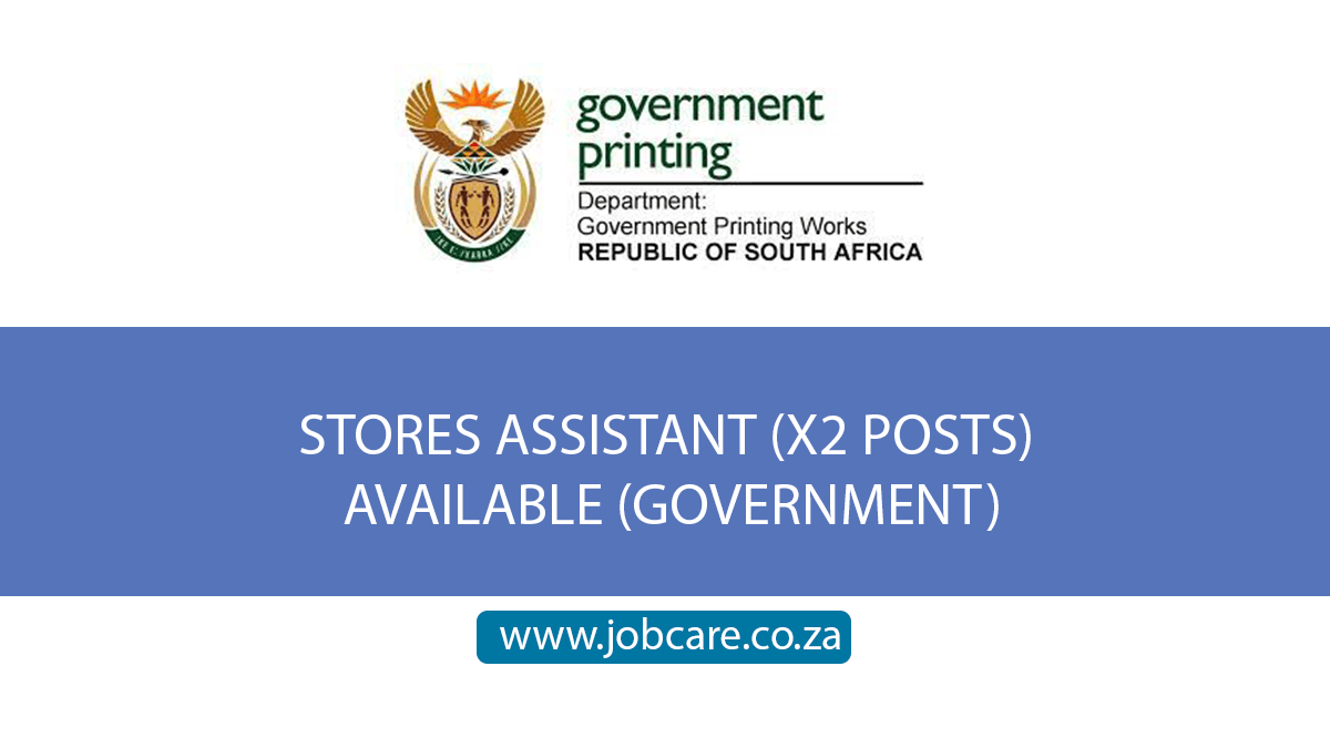 STORES ASSISTANT (X2 POSTS) AVAILABLE (GOVERNMENT)