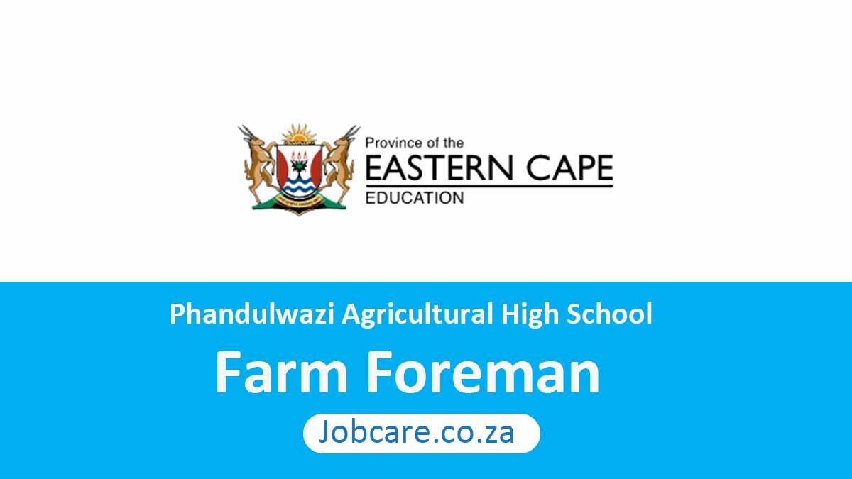 Phandulwazi Agricultural High School: Farm Foreman