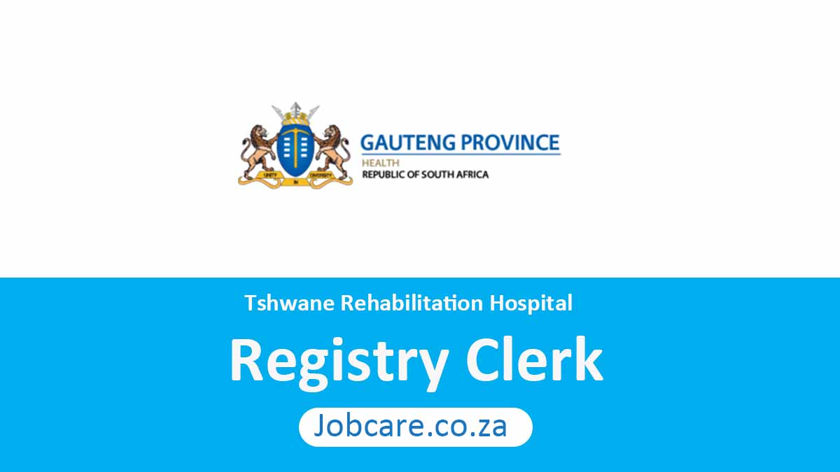 Tshwane Rehabilitation Hospital: Registry Clerk