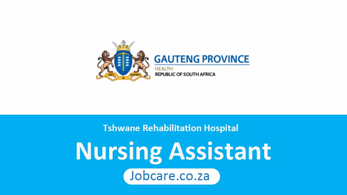 Tshwane Rehabilitation Hospital: Nursing Assistant