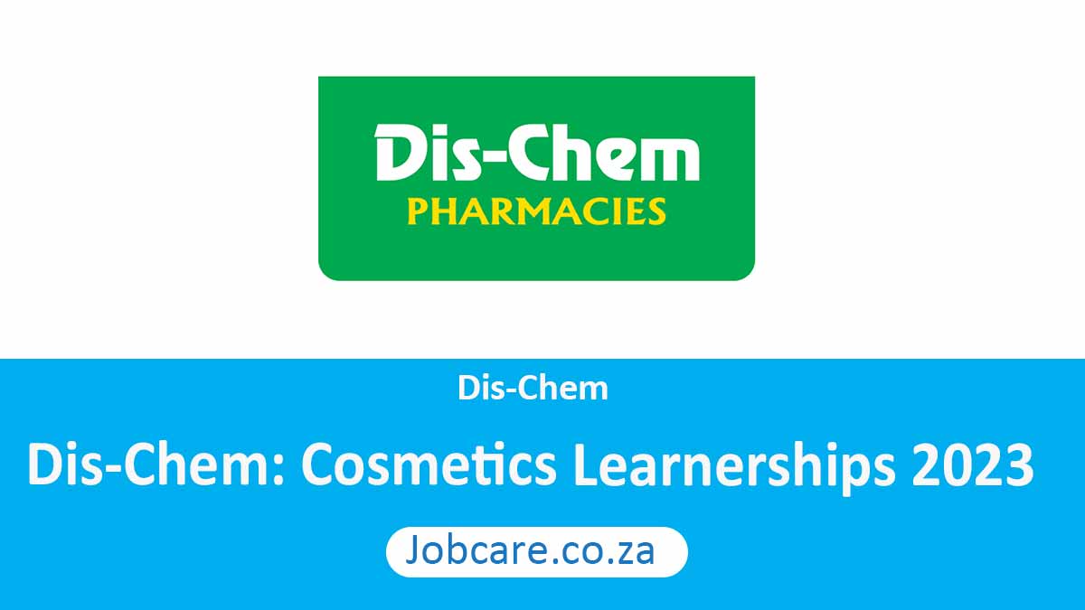 Dis-Chem: Cosmetics Learnerships 2023