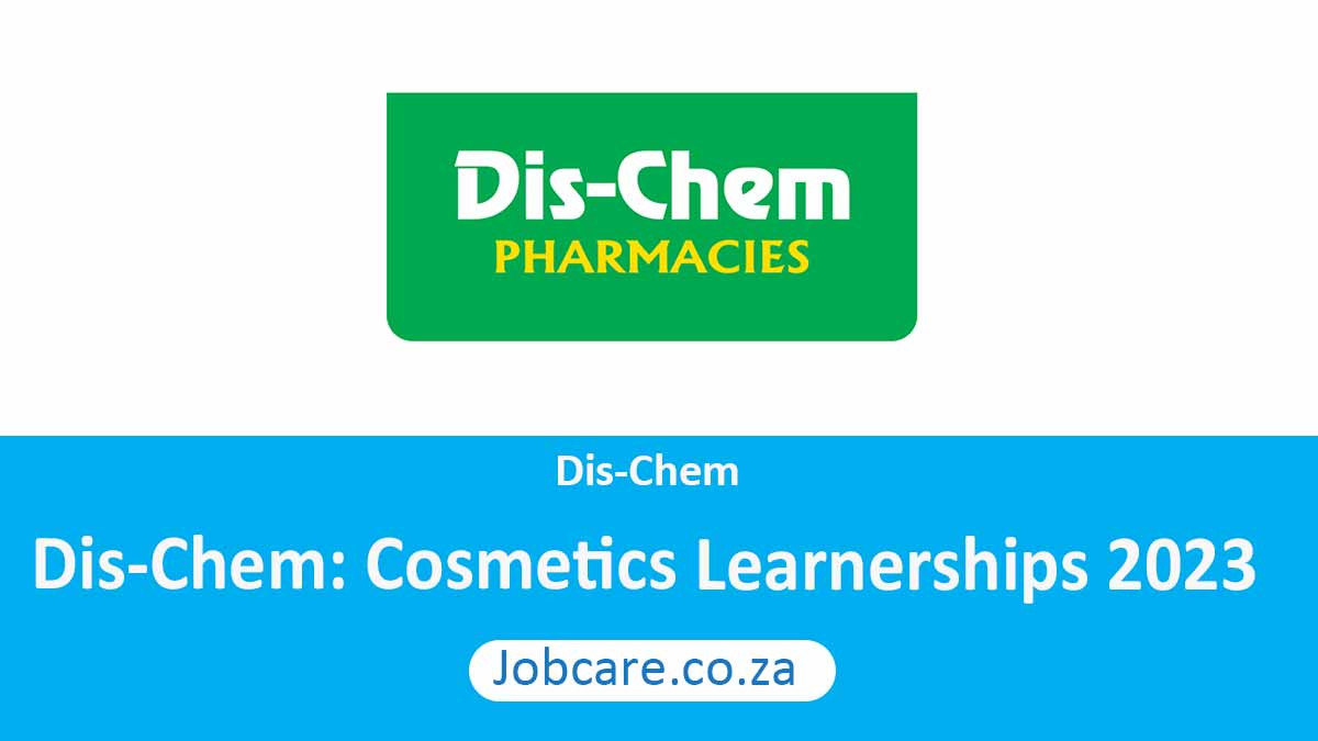 Dis-Chem: Cosmetics Learnerships 2023