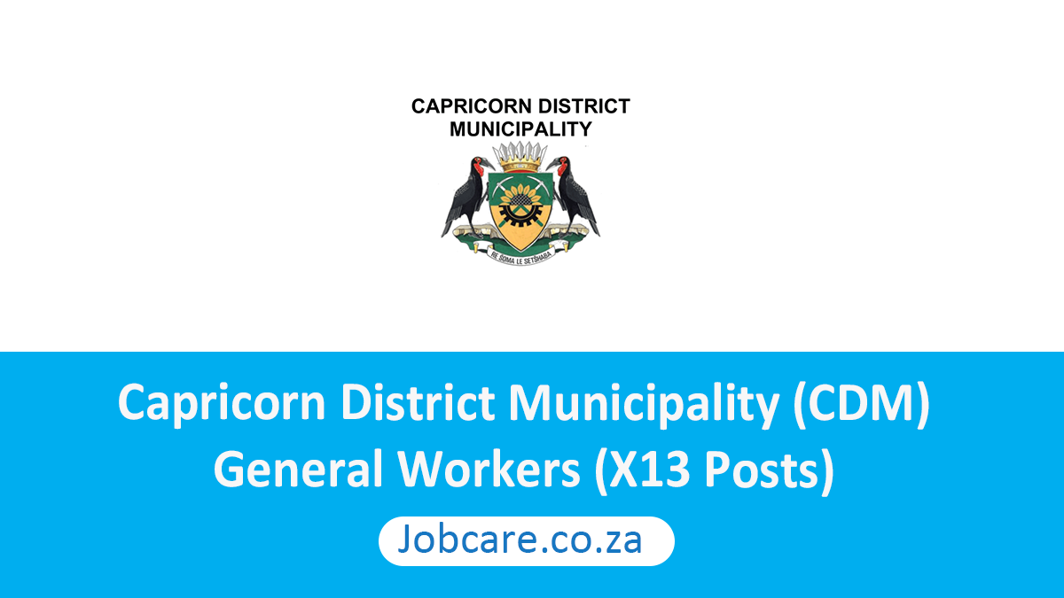 Capricorn District Municipality (CDM): General Workers (X13 Posts)