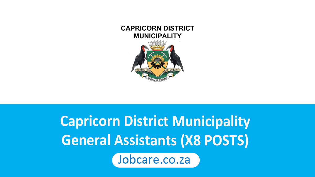 Capricorn District Municipality: General Assistants (X8 POSTS)