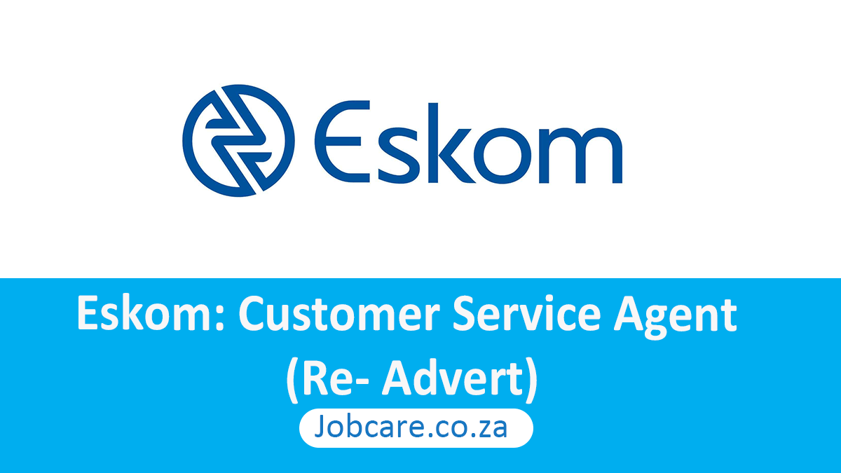 Eskom: Customer Service Agent (Re- Advert)