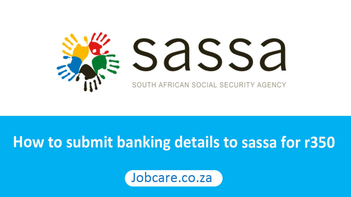 How to submit banking details to sassa for r350