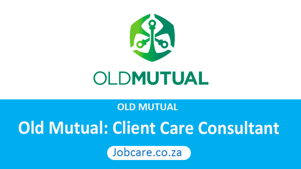 Old Mutual Client Care Consultant Jobcare