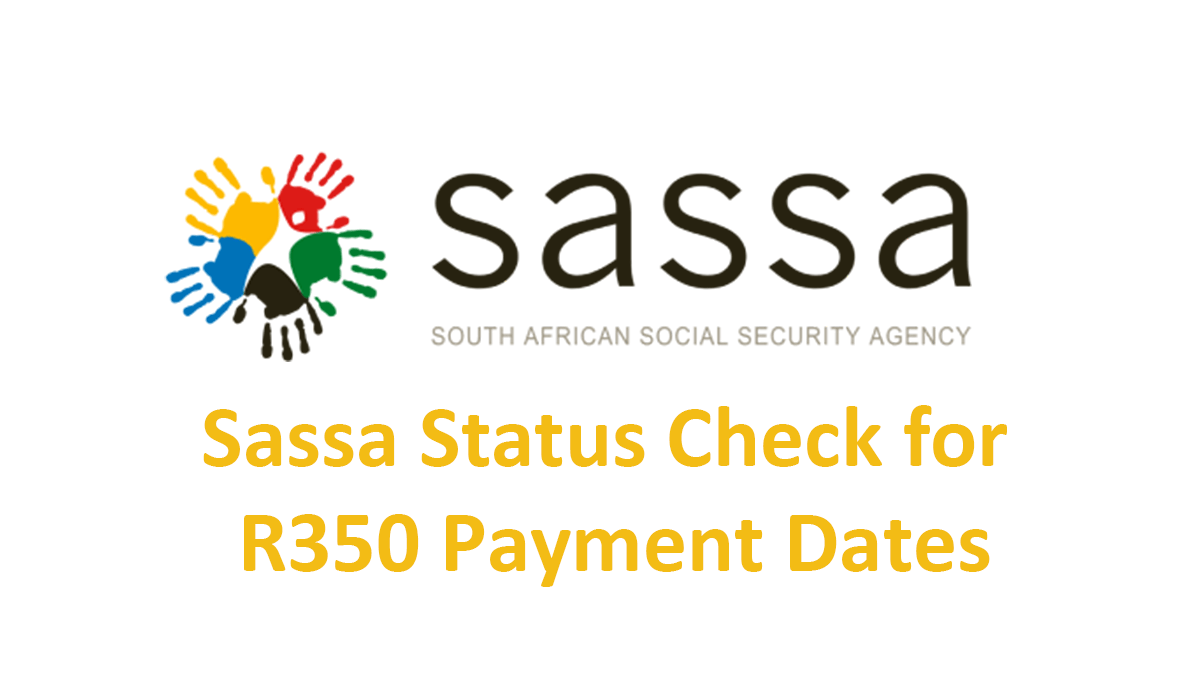 Sassa Status Check For R350 Payment Dates Jobcare