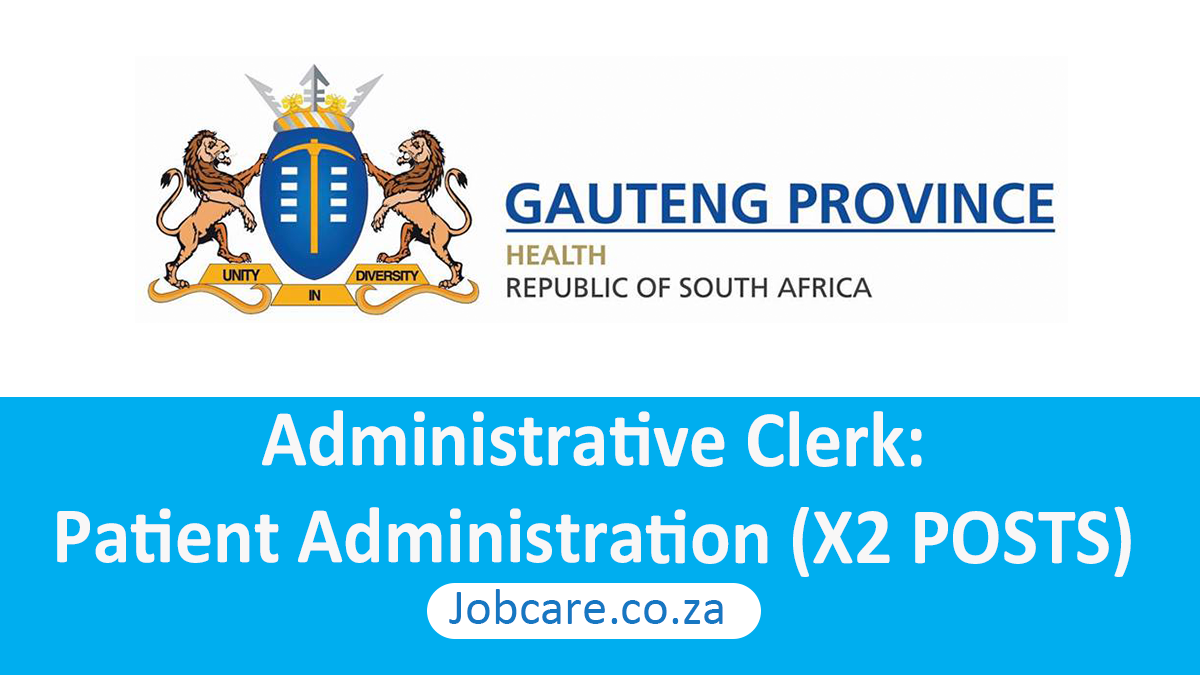 Administrative Clerk: Patient Administration (X2 POSTS)
