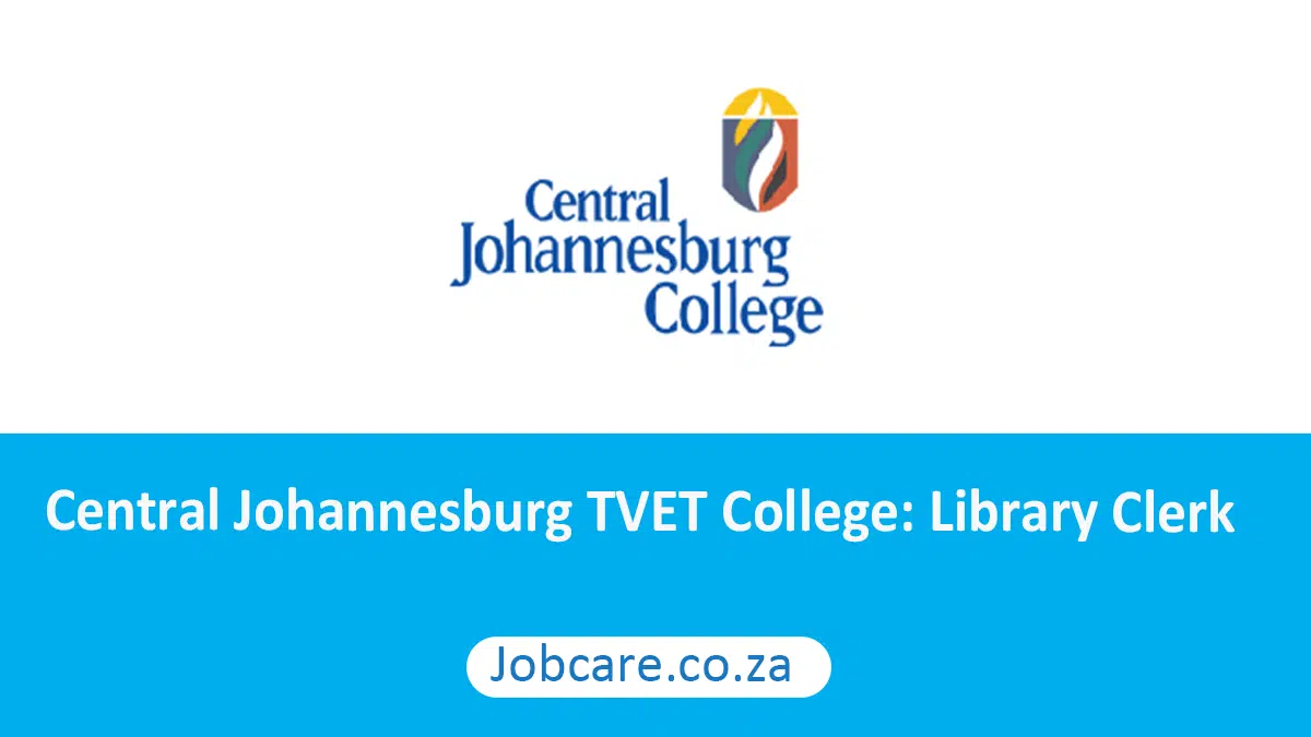 Central Johannesburg TVET College: Library Clerk