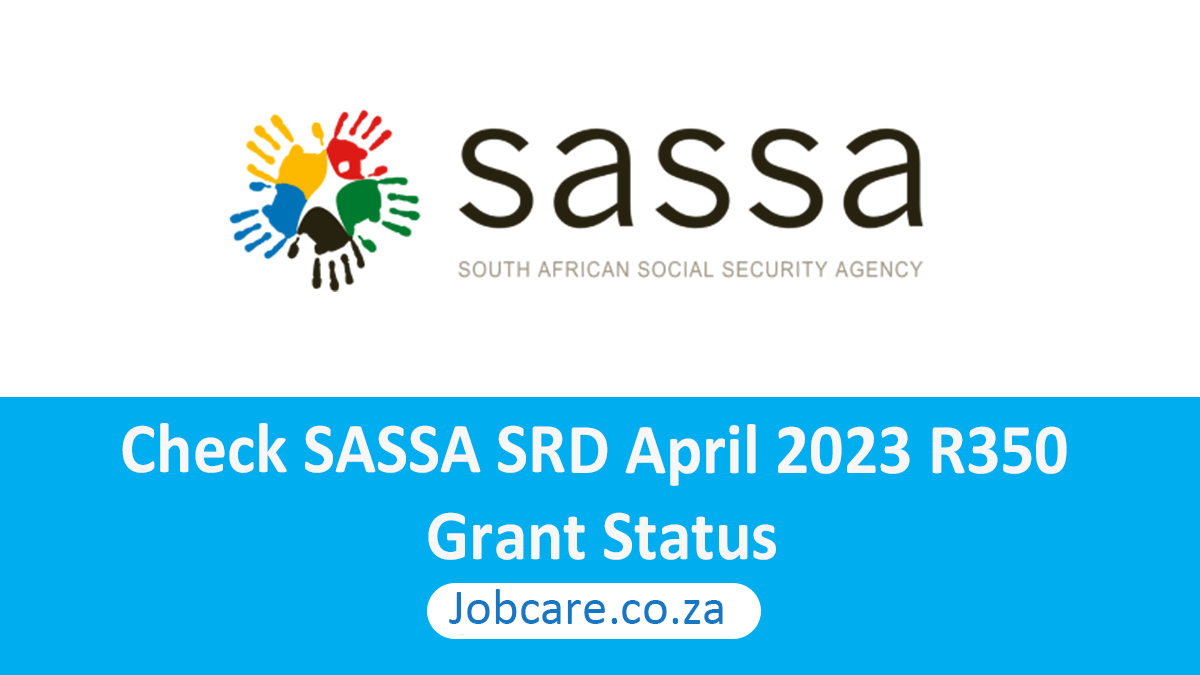 Check SASSA SRD April 2023 R350 Grant Status