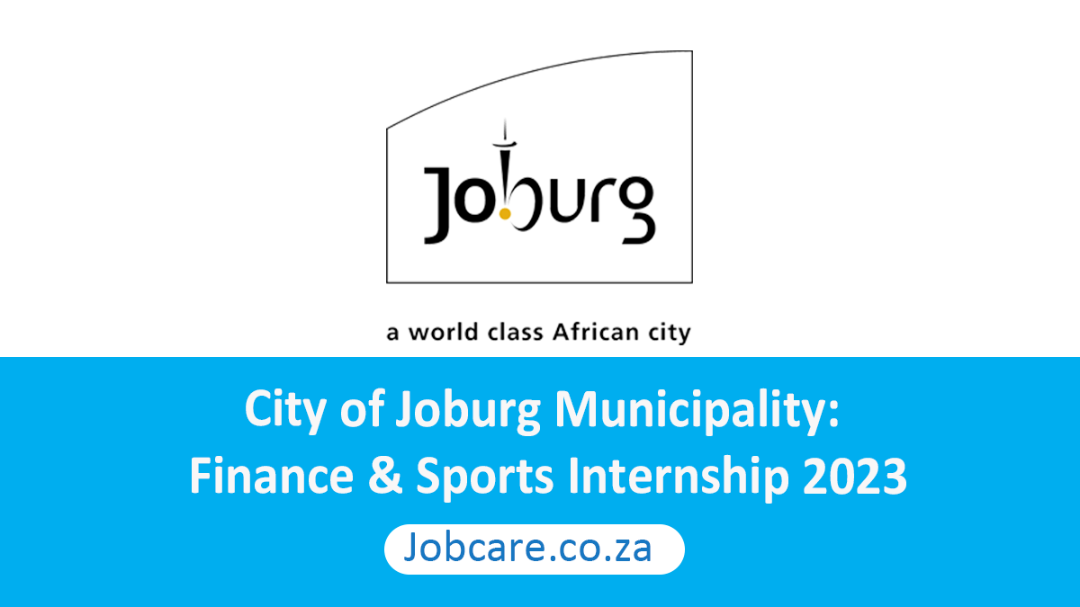 City of Joburg Municipality Finance & Sports Internship 2023