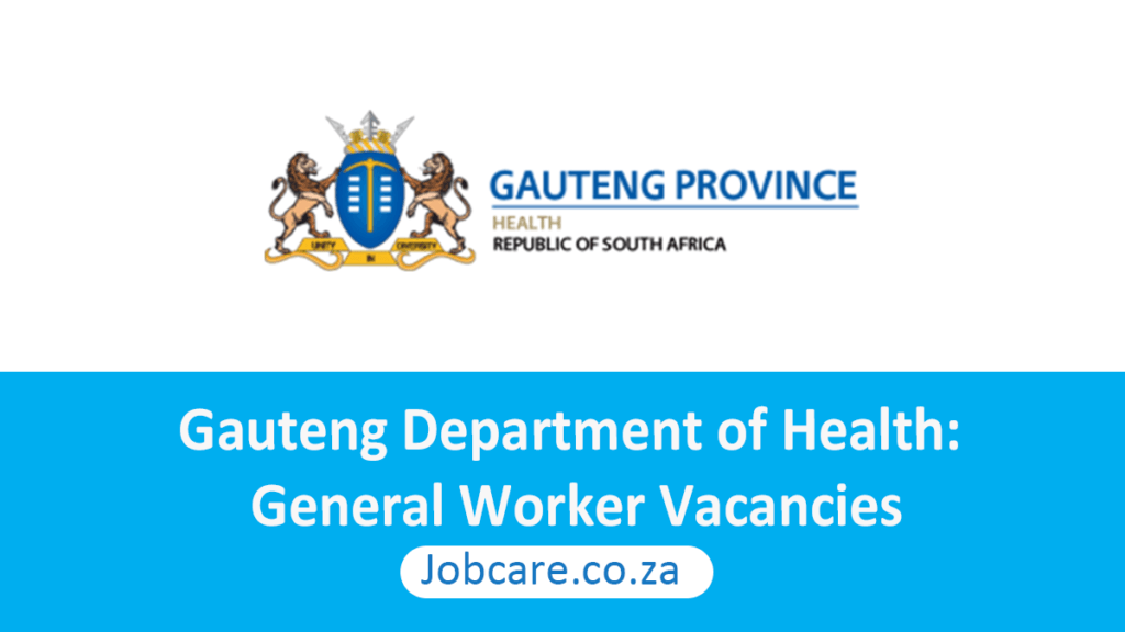 Gauteng Department of Health General Worker Vacancies X1 Jobcare