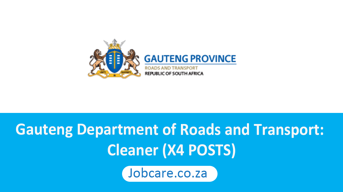 Gauteng Department of Roads and Transport Cleaner (X4 POSTS) Jobcare