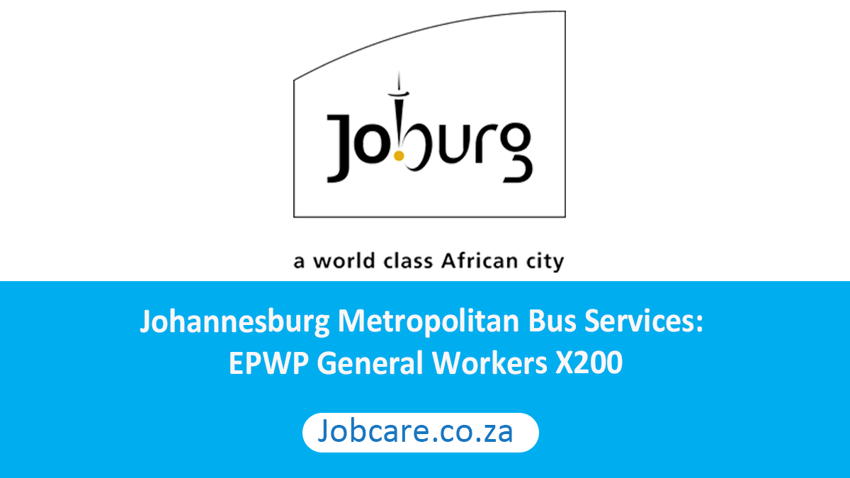 Johannesburg Metropolitan Bus Services: EPWP General Workers X200
