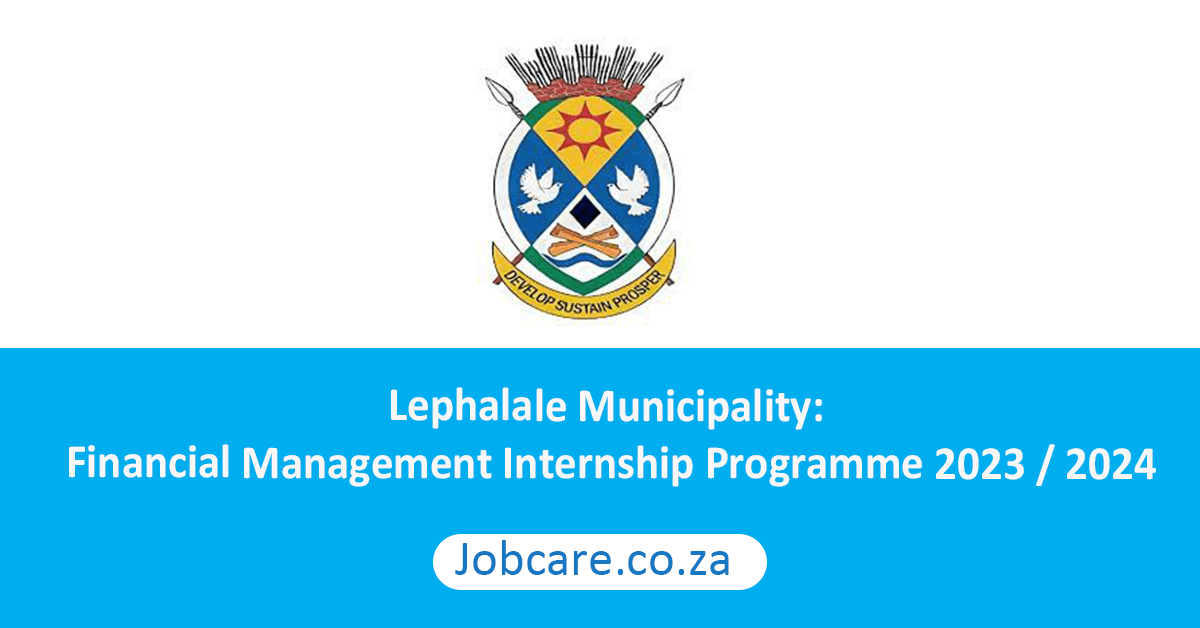 Lephalale Municipality: Financial Management Internship Programme 2023 / 2024