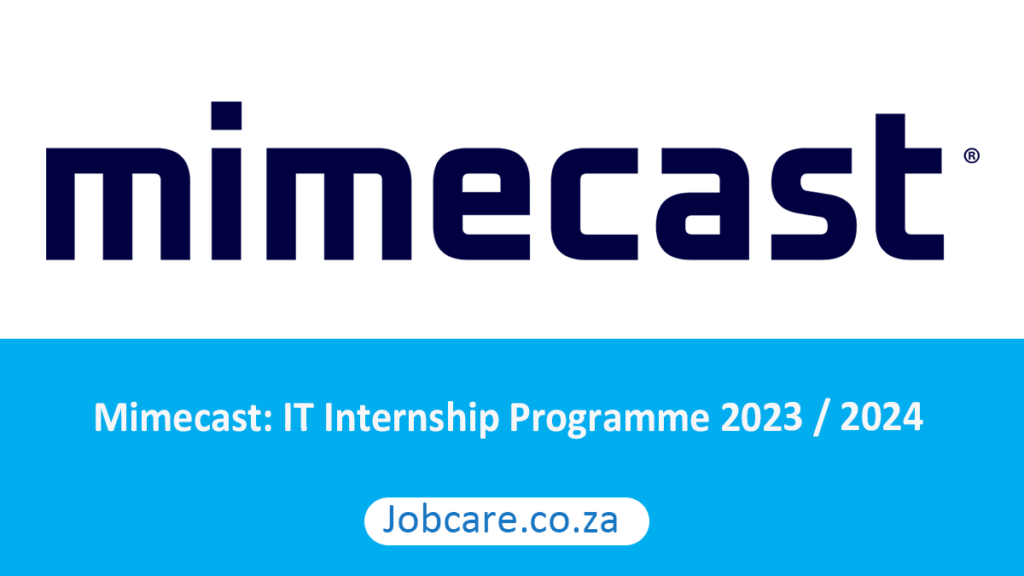 Mimecast: IT Internship Programme 2023 / 2024 - Jobcare