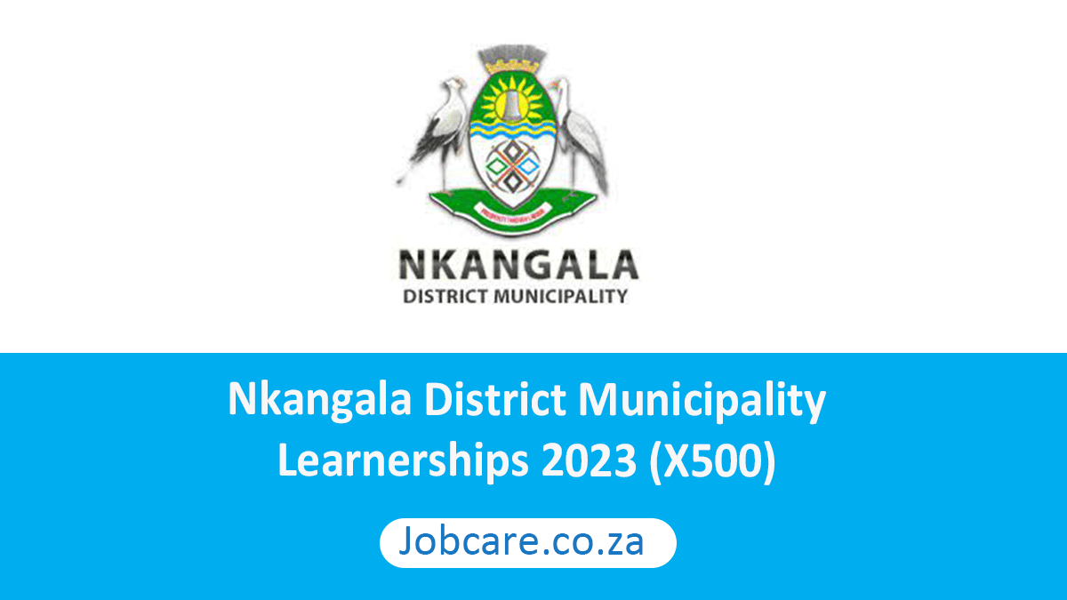 Nkangala District Municipality: Learnerships 2023 (X500 POSTS)