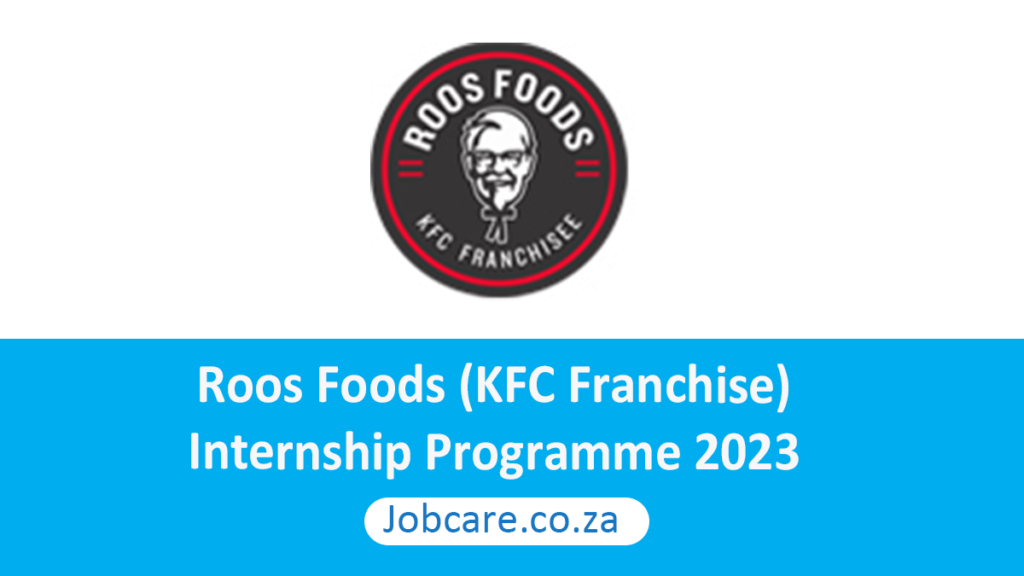 Roos Foods (KFC Franchise) Internship Programme 2023 Jobcare