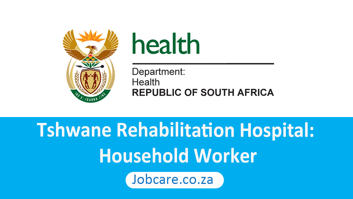 Tshwane Rehabilitation Hospital: Household Worker
