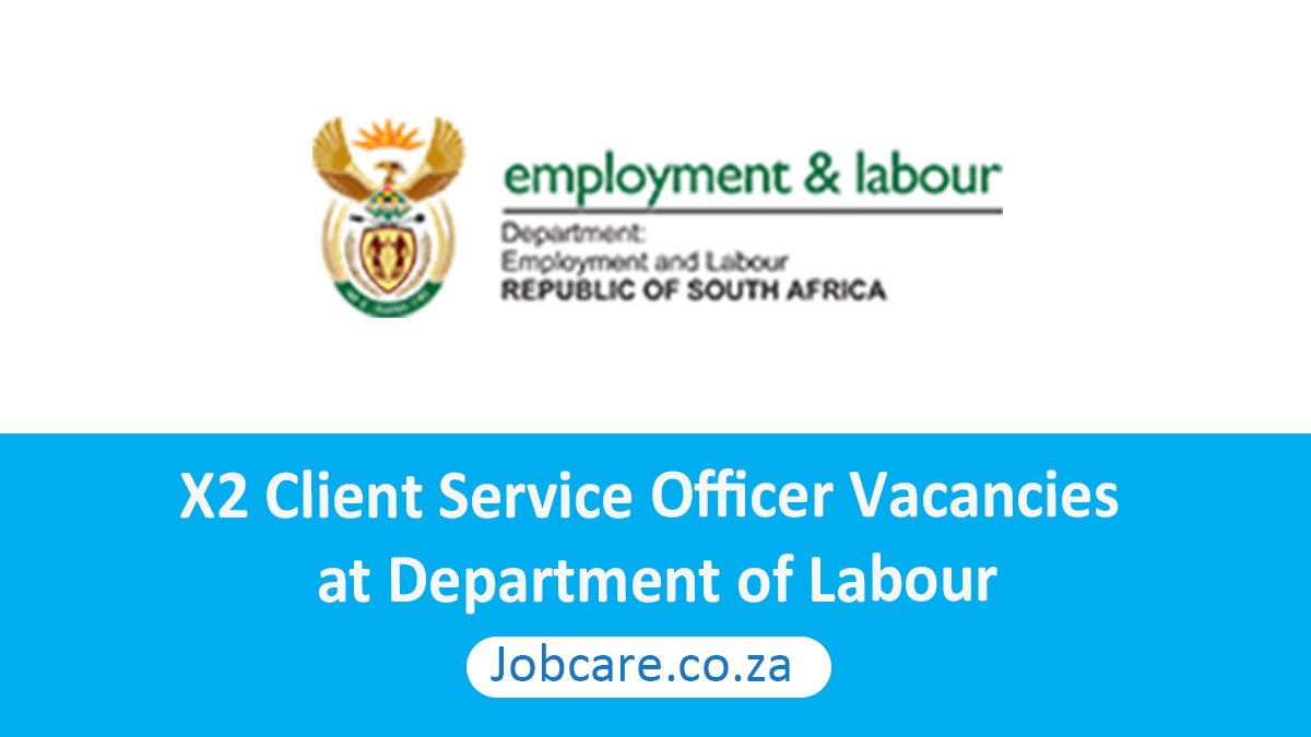 X2 Client Service Officer Vacancies at Department of Labour