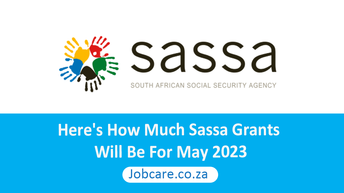 Here's How Much Sassa Grants Will Be For May 2023