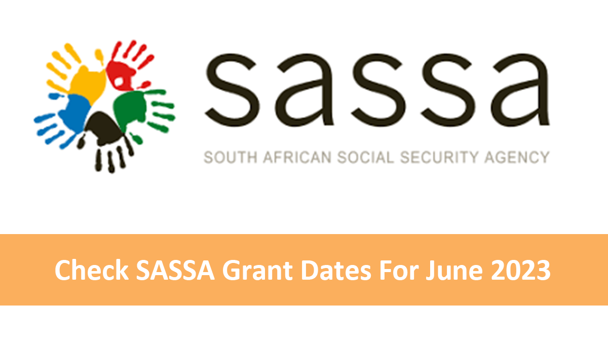 Check SASSA Grant Dates For June 2023
