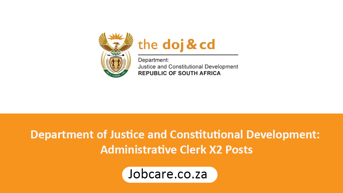 Department of Justice and Constitutional Development: Administrative Clerk X2 Posts