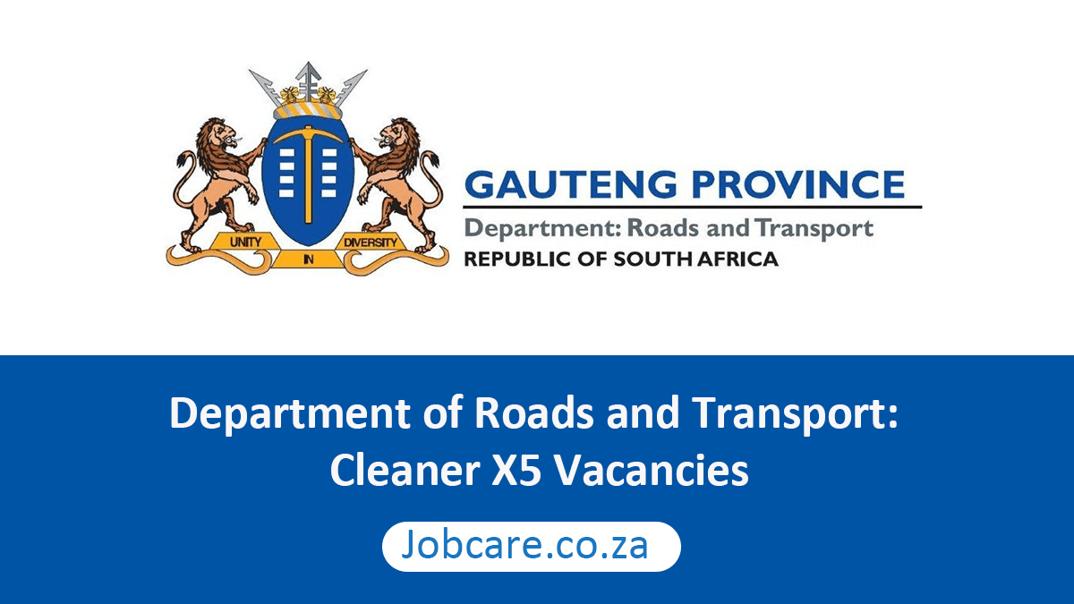 Department of Roads and Transport: Cleaner X5 Vacancies