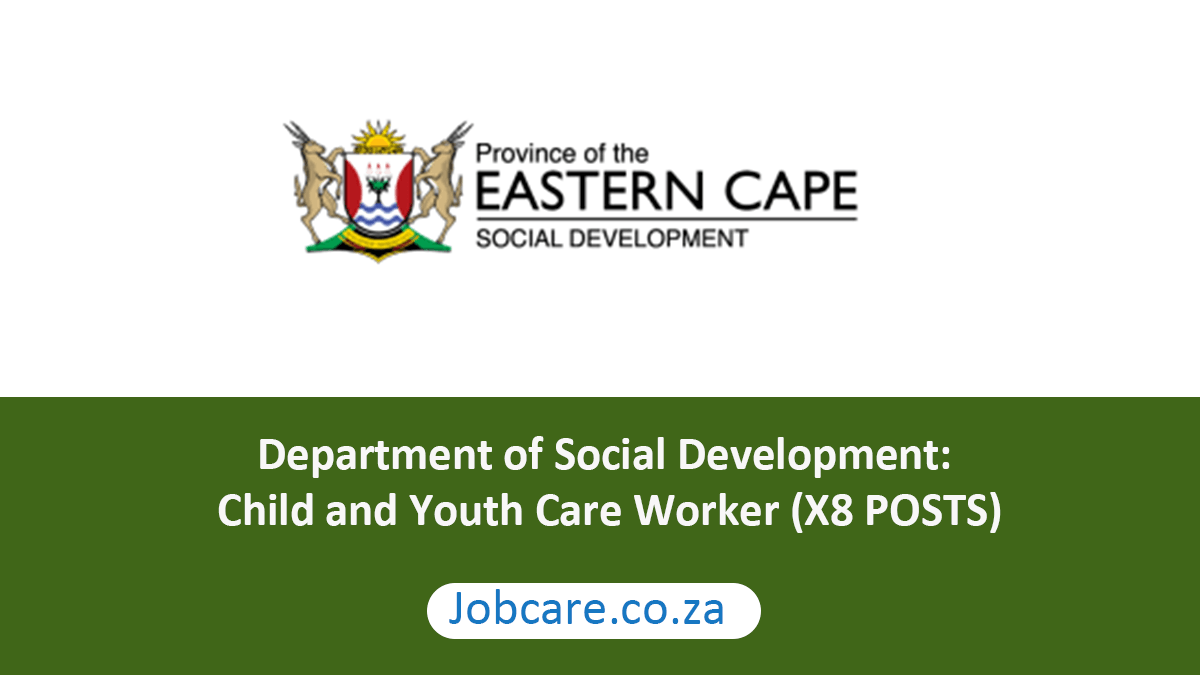 Department of Social Development: Child and Youth Care Worker (X8 POSTS)