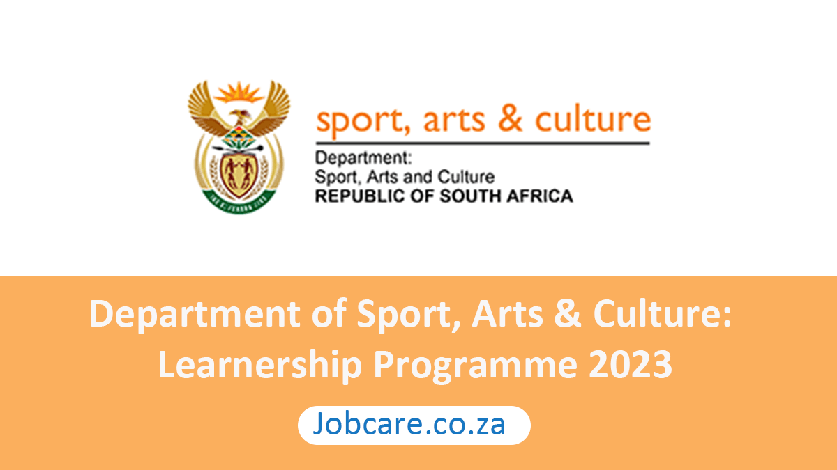 Department of Sport, Arts & Culture Learnership Programme 2023 Jobcare