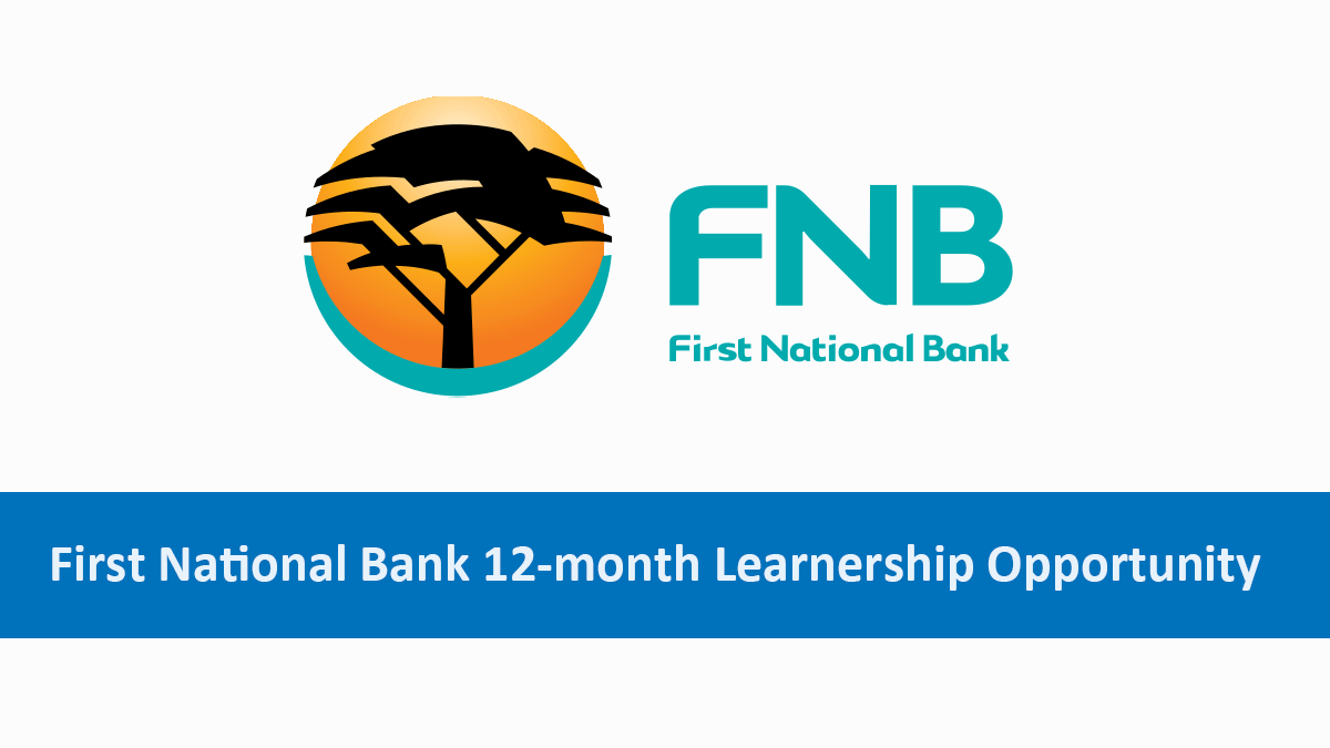 First National Bank 12-month Learnership Opportunity
