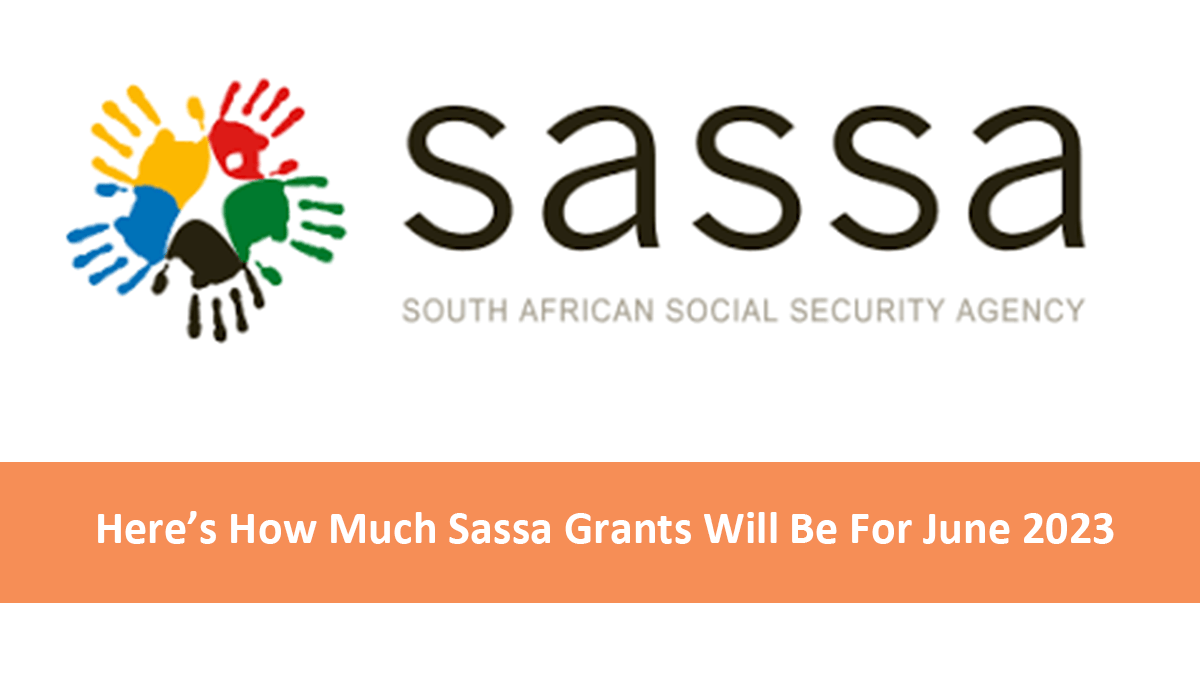Here’s How Much Sassa Grants Will Be For June 2023