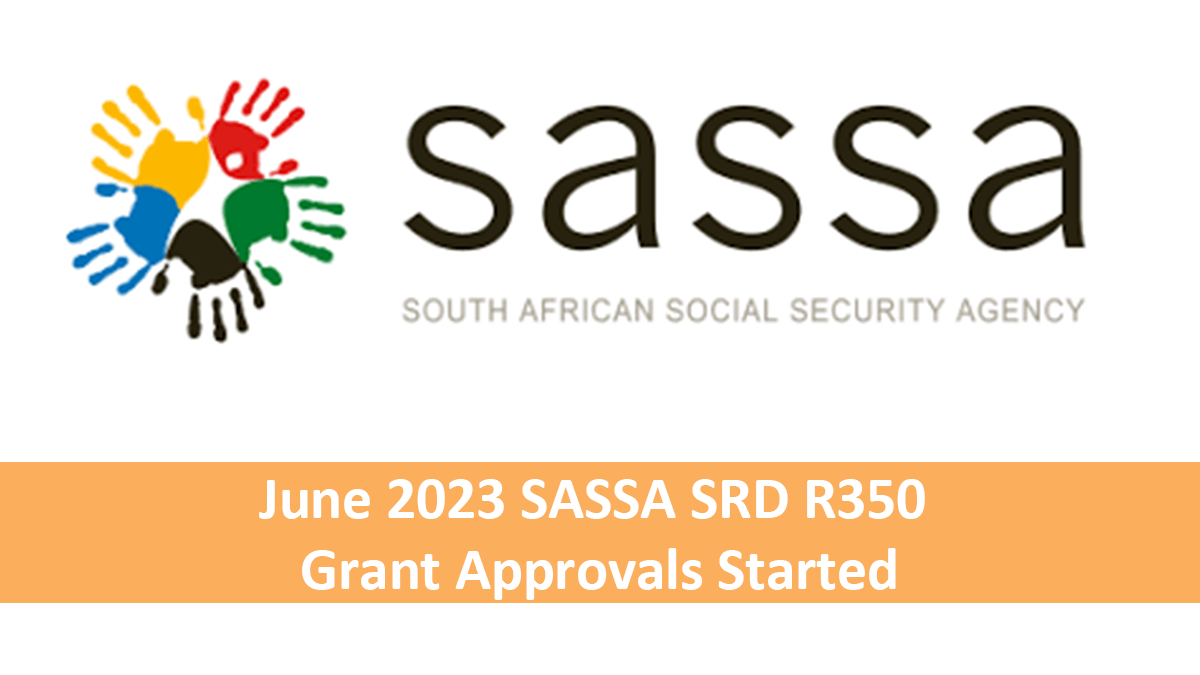 June 2023 SASSA SRD R350 Grant Approvals Started