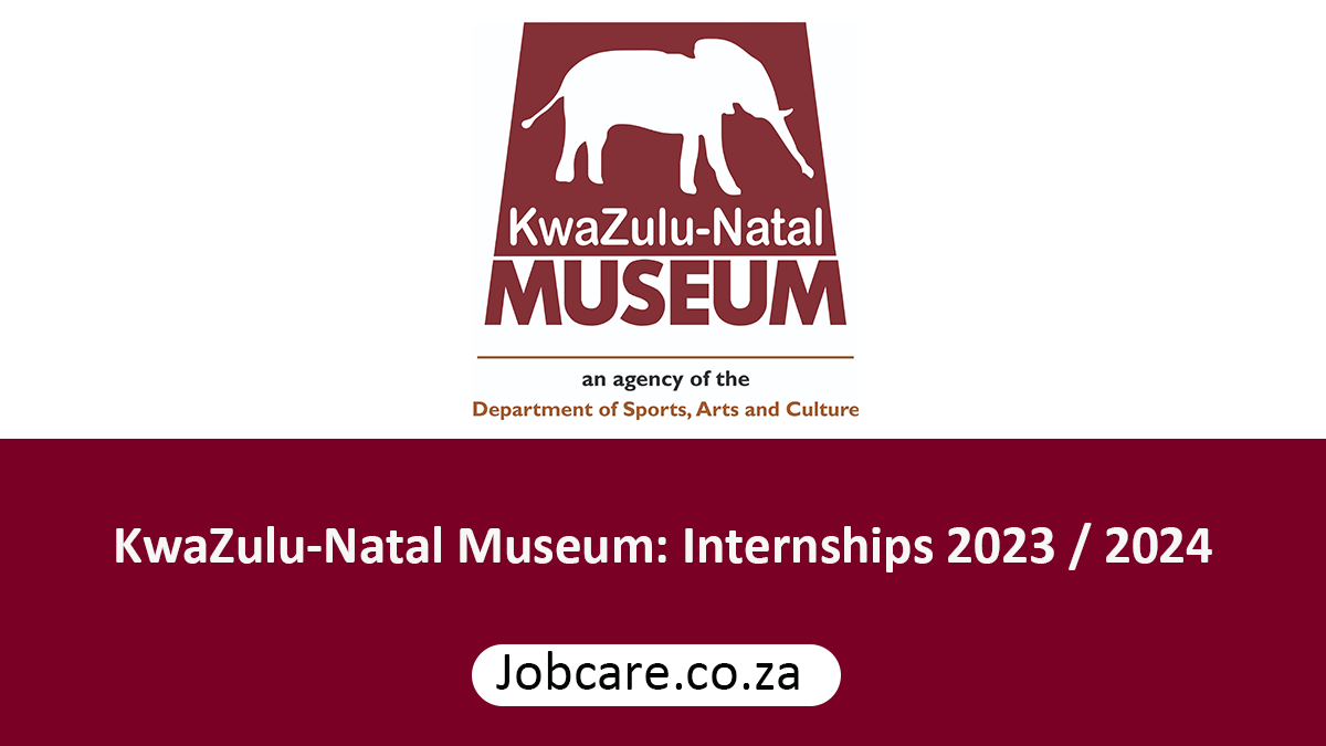 KwaZulu-Natal Museum: Internships 2023 / 2024