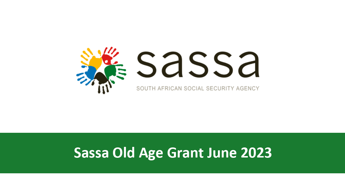 Sassa Old Age Grant June 2023